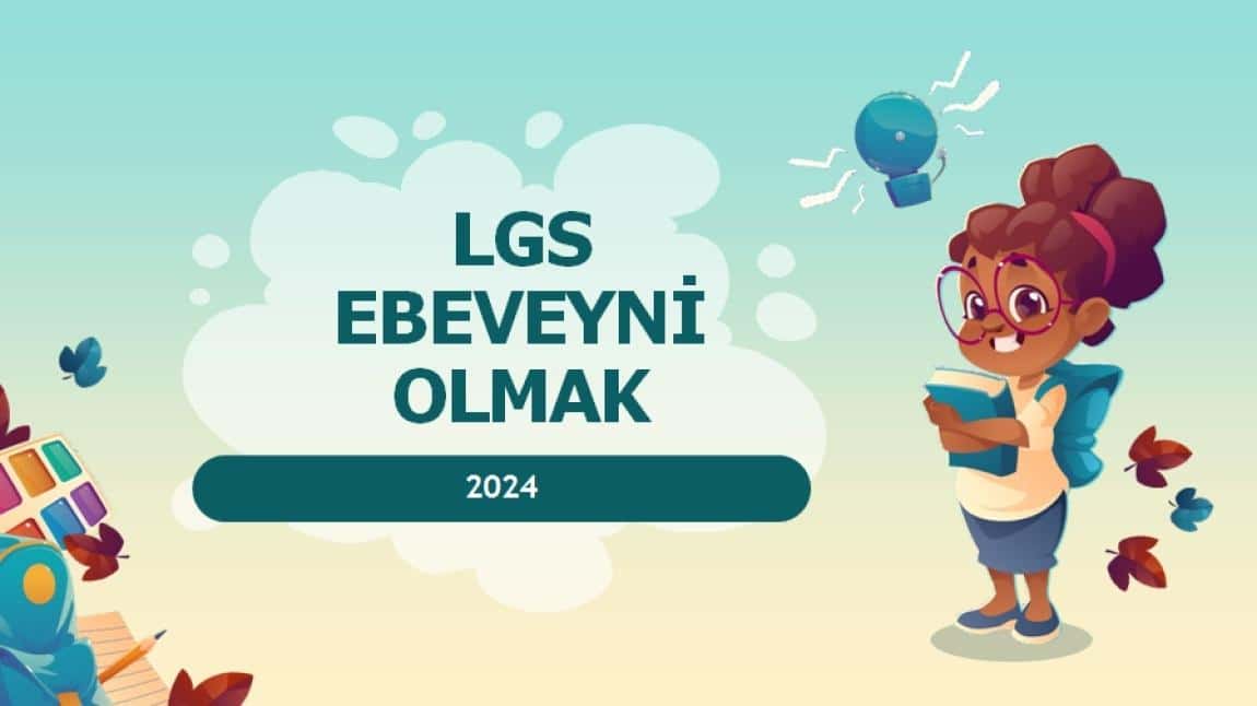 LGS EBEVEYNİ OLMAK